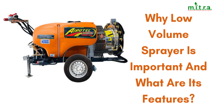Why Low Volume Sprayer Is Important And What Are Its Features?