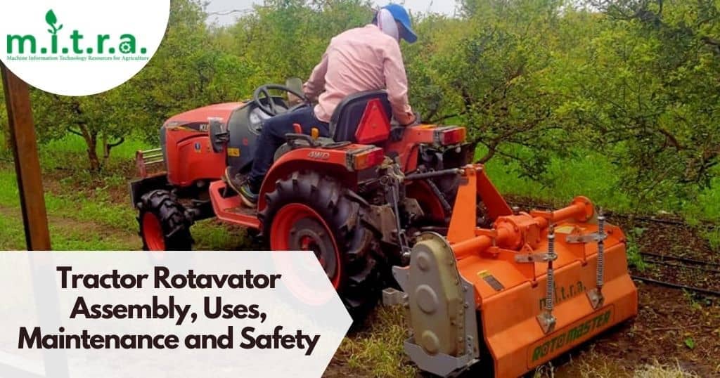 Tractor Rotavator Assembly, Uses, Maintenance and Safety